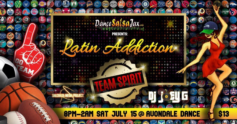 DSJ Latin Addiction *Team Spirit* Party!