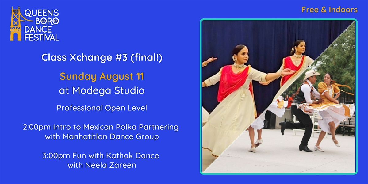 Class Xchange #3 (final!): Intro to Mexican Folklore & Fun with Kathak