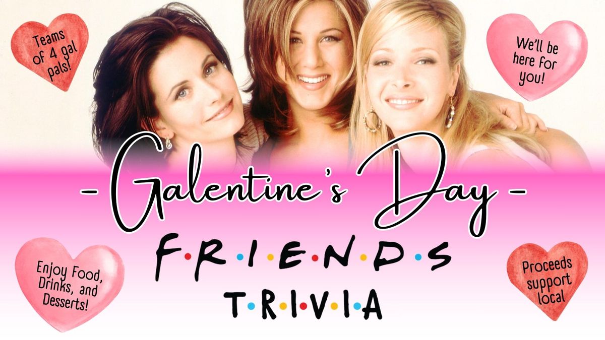 Galentine's Day FRIENDS THEMED Trivia Night