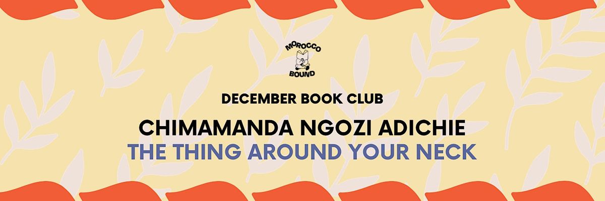 December Book Club: The Thing Around Your Neck by Chimamanda Ngozi Adichie