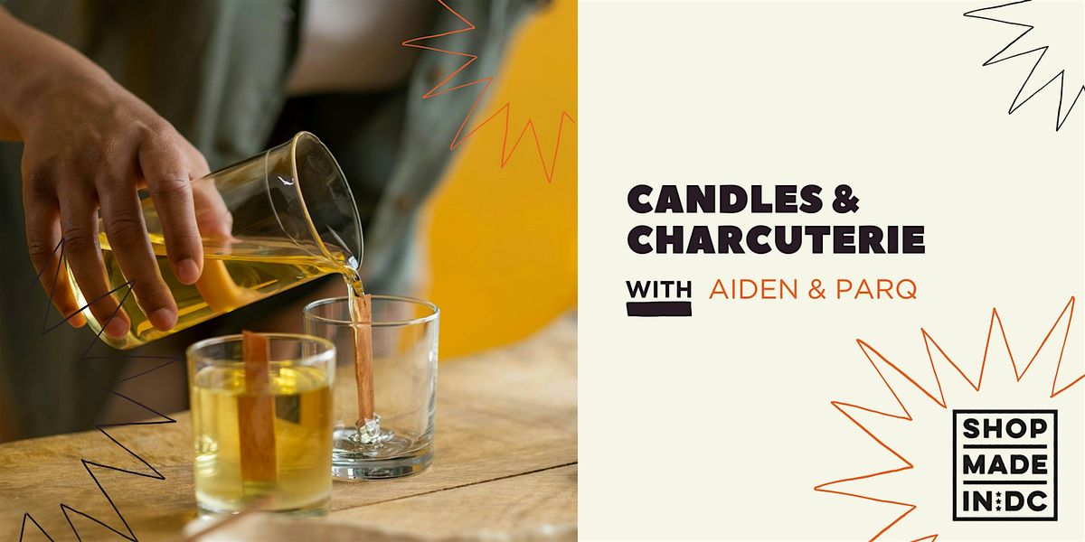 Candles & Charcuterie W\/ Aiden & Parq