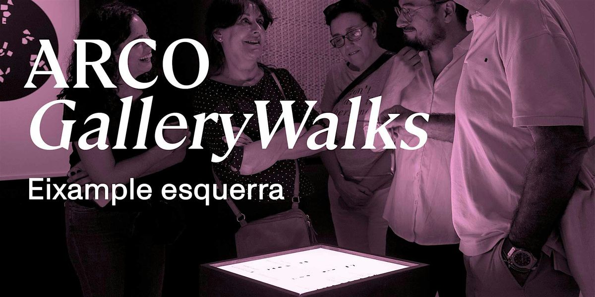 ARCO GalleryWalk - Eixample esquerra