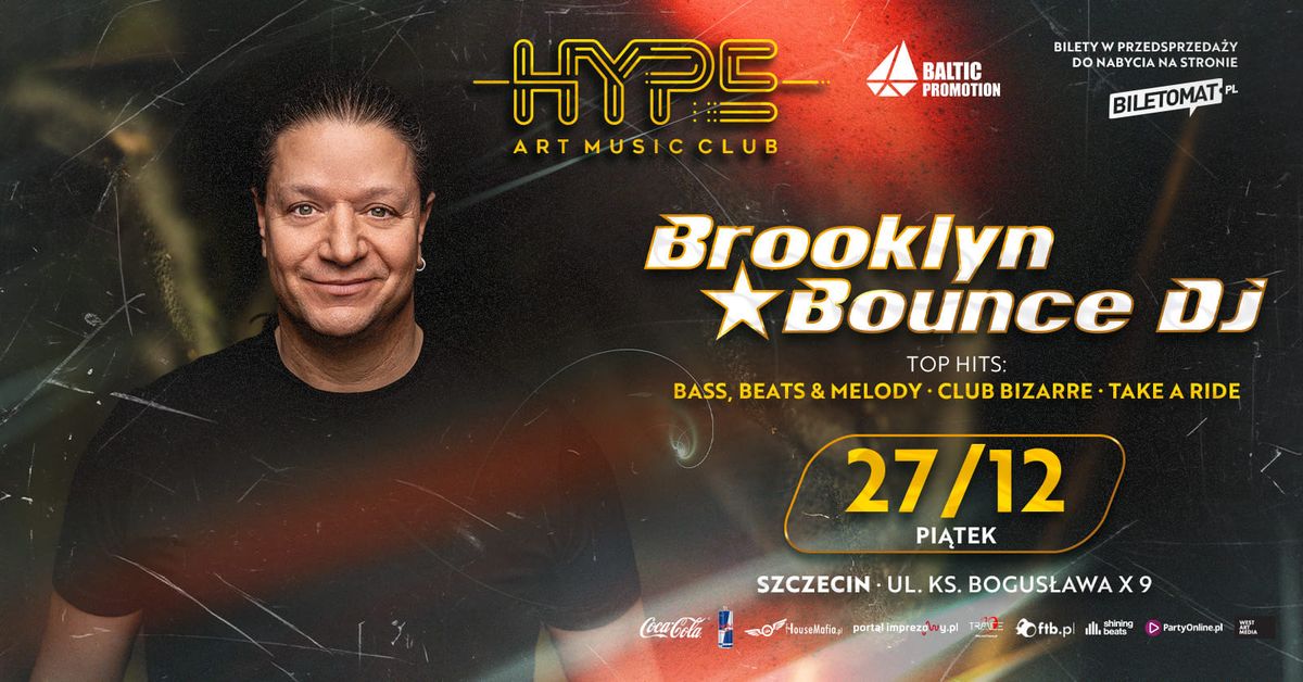 Brooklyn Bounce DJ | legenda muzyki klubowej w Hype Club Szczecin! 