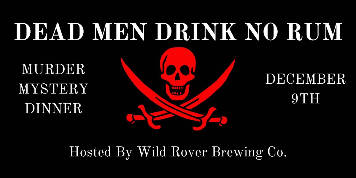 Dead Men Drink No Rum - A Mystery Dinner