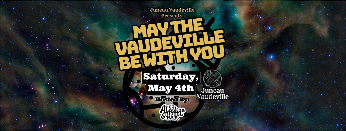 May The Vaudeville Be With You