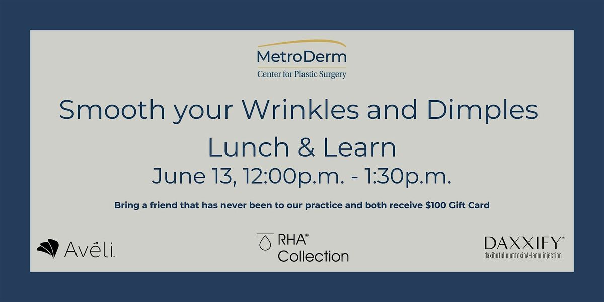 Smooth your Wrinkles and Dimples Lunch and Learn
