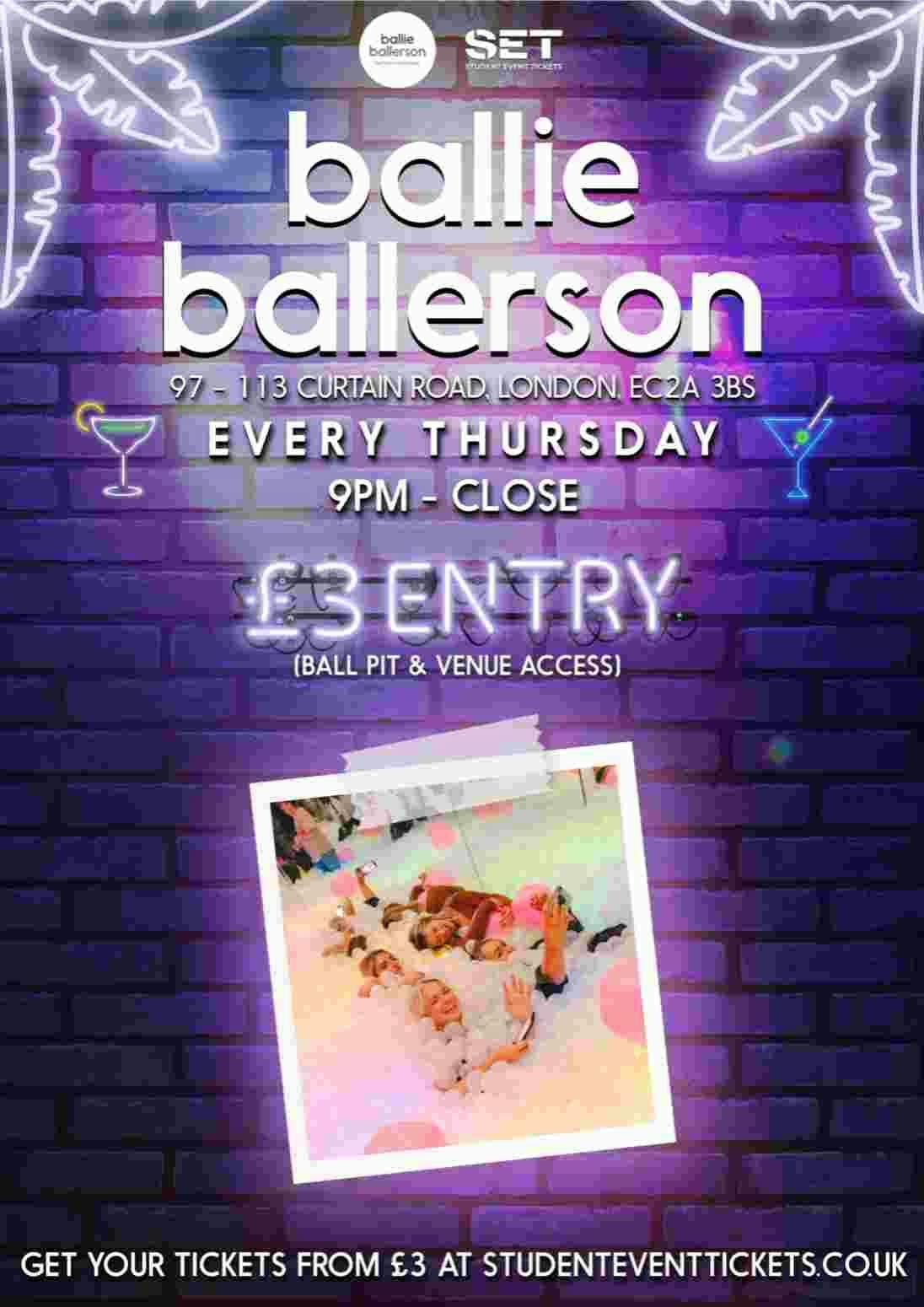 THURSDAYS @ BALLIE BALLERSON SHOREDITCH 6TH MARCH