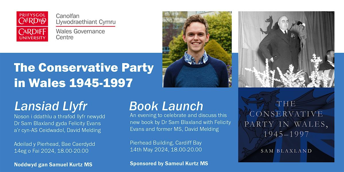 Lansiad Llyfr \/ Book Launch - 'The Conservative Party in Wales, 1945-1997'