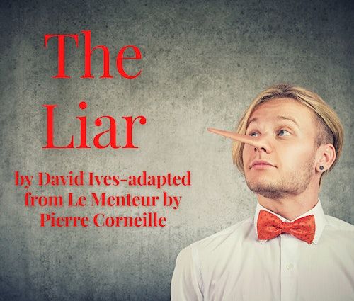 The Liar by David Ives-adapted from Le Menteur by Pierre Corneille