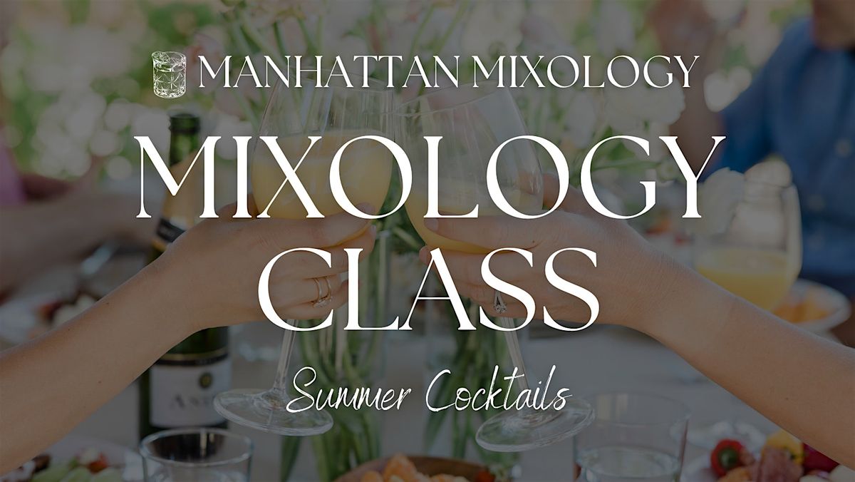 Summer Cocktails - Mixology Class