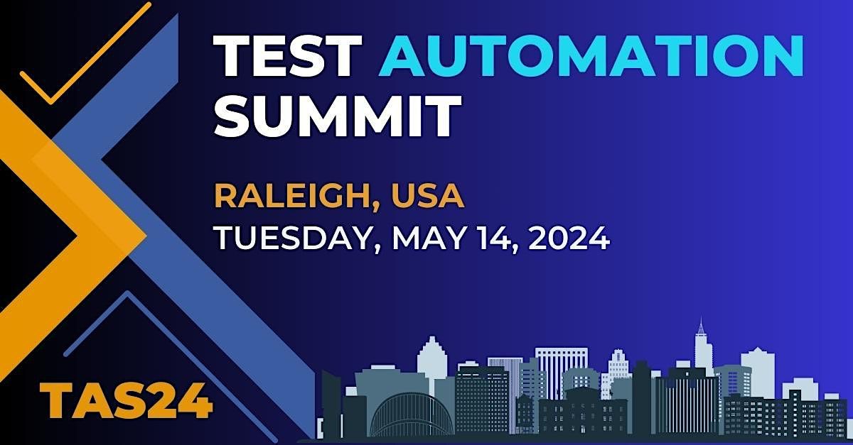 Test Automation Summit | Raleigh | 2024