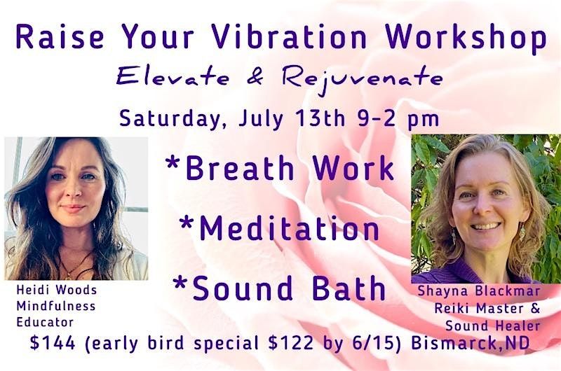 Raise Your Vibration Workshop: Elevate & Rejuvenate