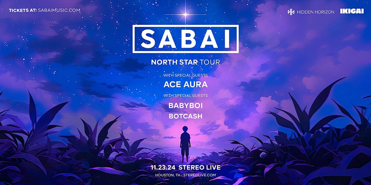 SABAI: North Star Tour - Stereo Live Houston