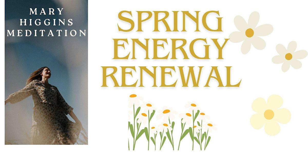 Mary Higgins Meditation ~ Spring Energy Renewal