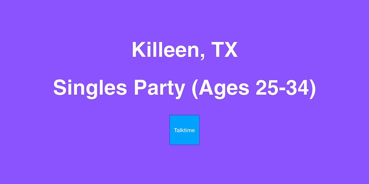 Singles Party (Ages 25-34) - Killeen