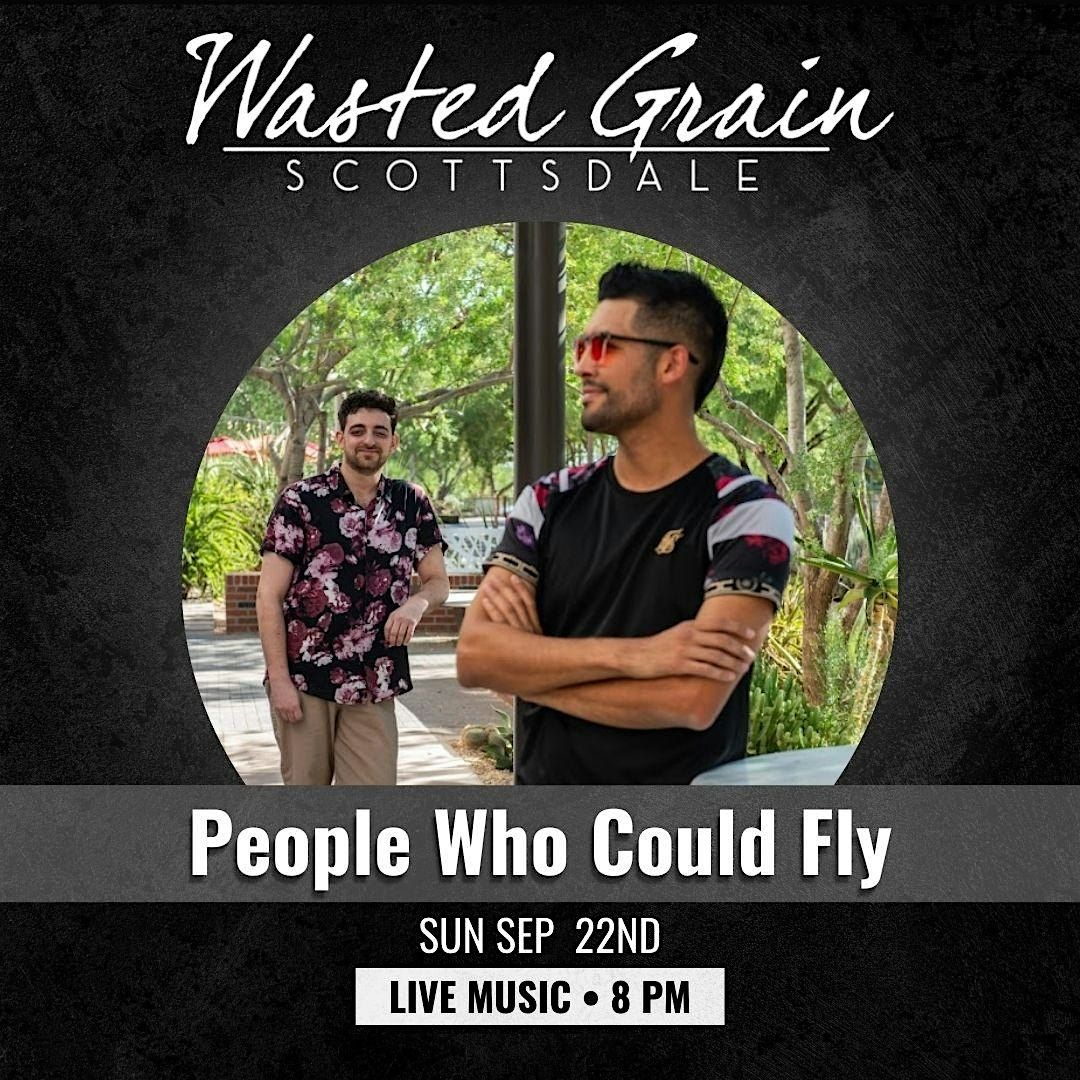 Live Music in Old Town Scottsdale featuring People Who Could Fly at Wasted Grain