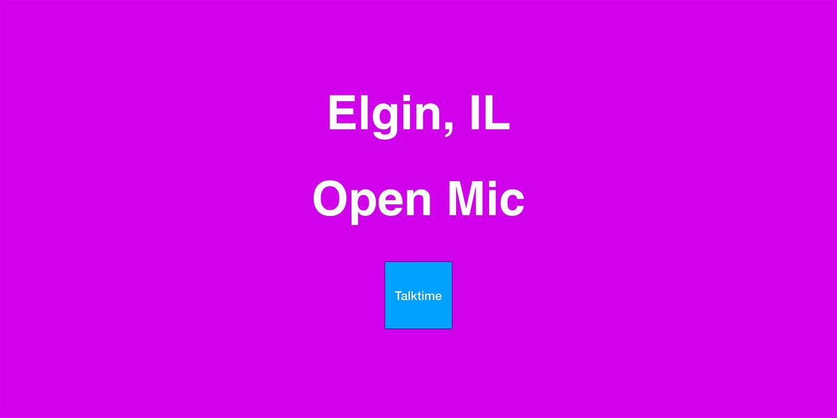 Open Mic - Elgin