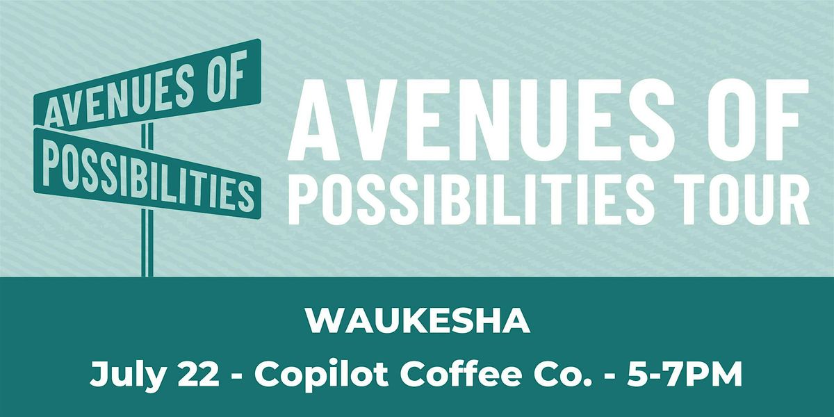 Avenues of Possibilities Tour in Waukesha