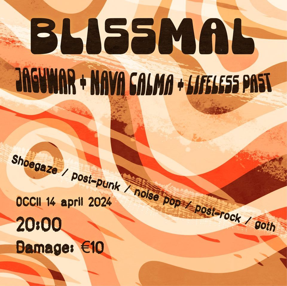 JAGUWAR (DE) + Nava Calma (DE) + Lifeless Past (NL) | Blissmal