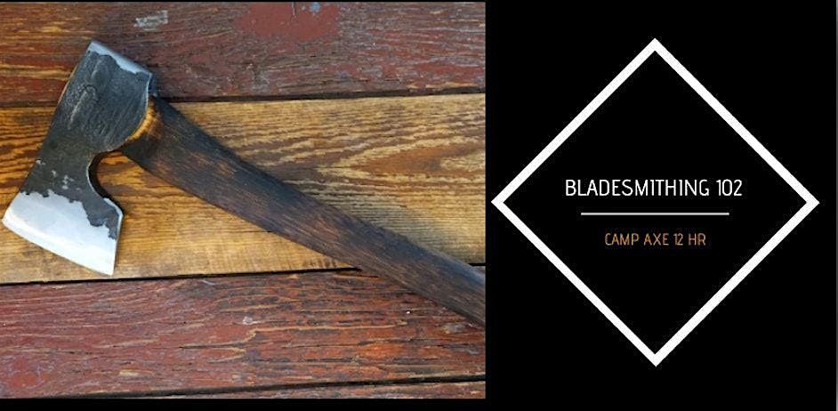 Bladesmithing 102: Camp Axe (12 Hours)