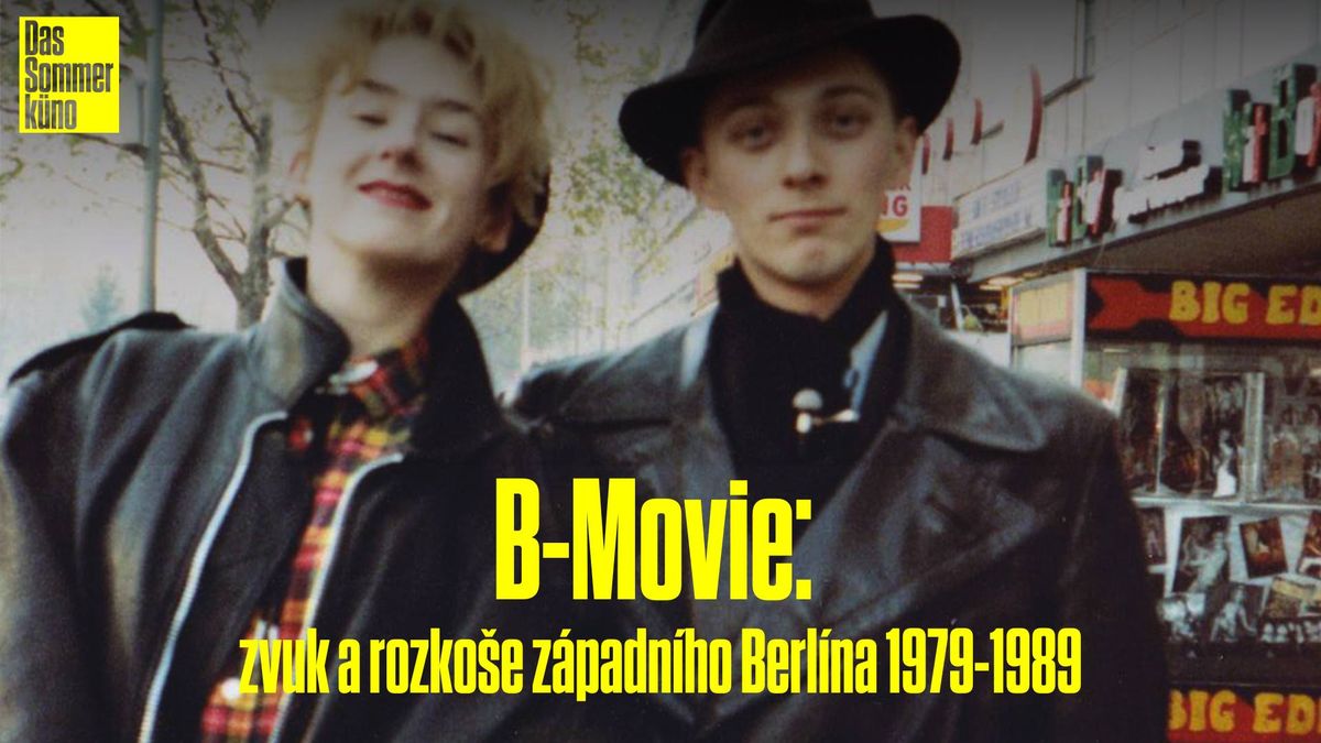 B-Movie: zvuk a rozko\u0161e z\u00e1padn\u00edho Berl\u00edna 1979-1989 | Das Sommerk\u00fcno 2024