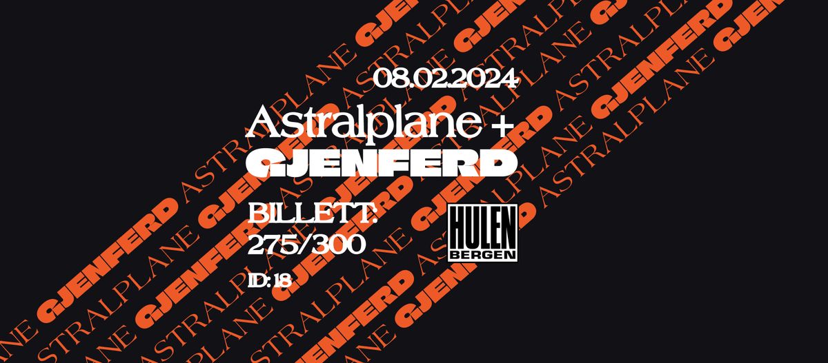 Gjenferd + Astralplane || Hulen