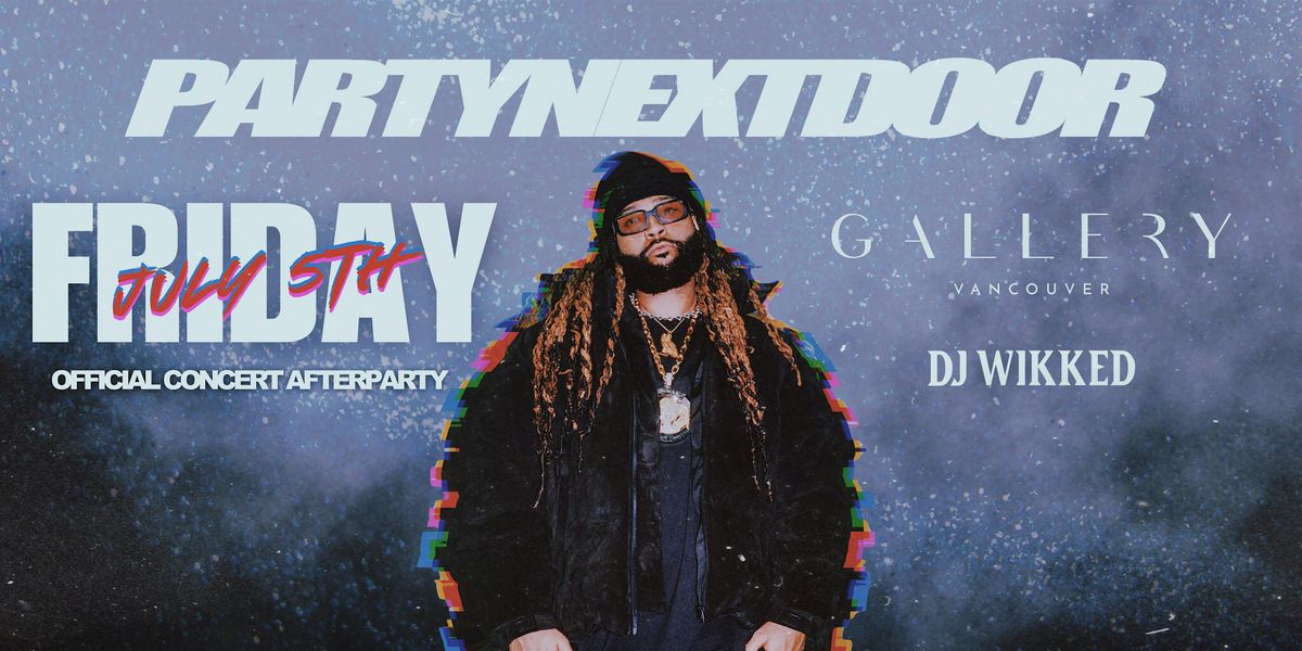 PARTYNEXTDOOR | GALLERY VANCOUVER | FRIDAY JULY 5