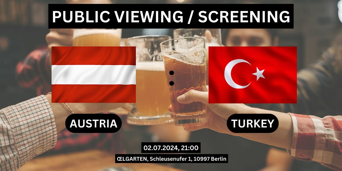 Public Viewing\/Screening: Austria - Turkey
