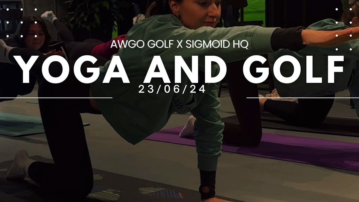 Yoga and Golf Morning - Hosted by AWGO Golf x Sigmoid