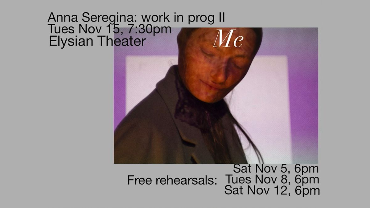 Anna Seregina: Work in Prog II