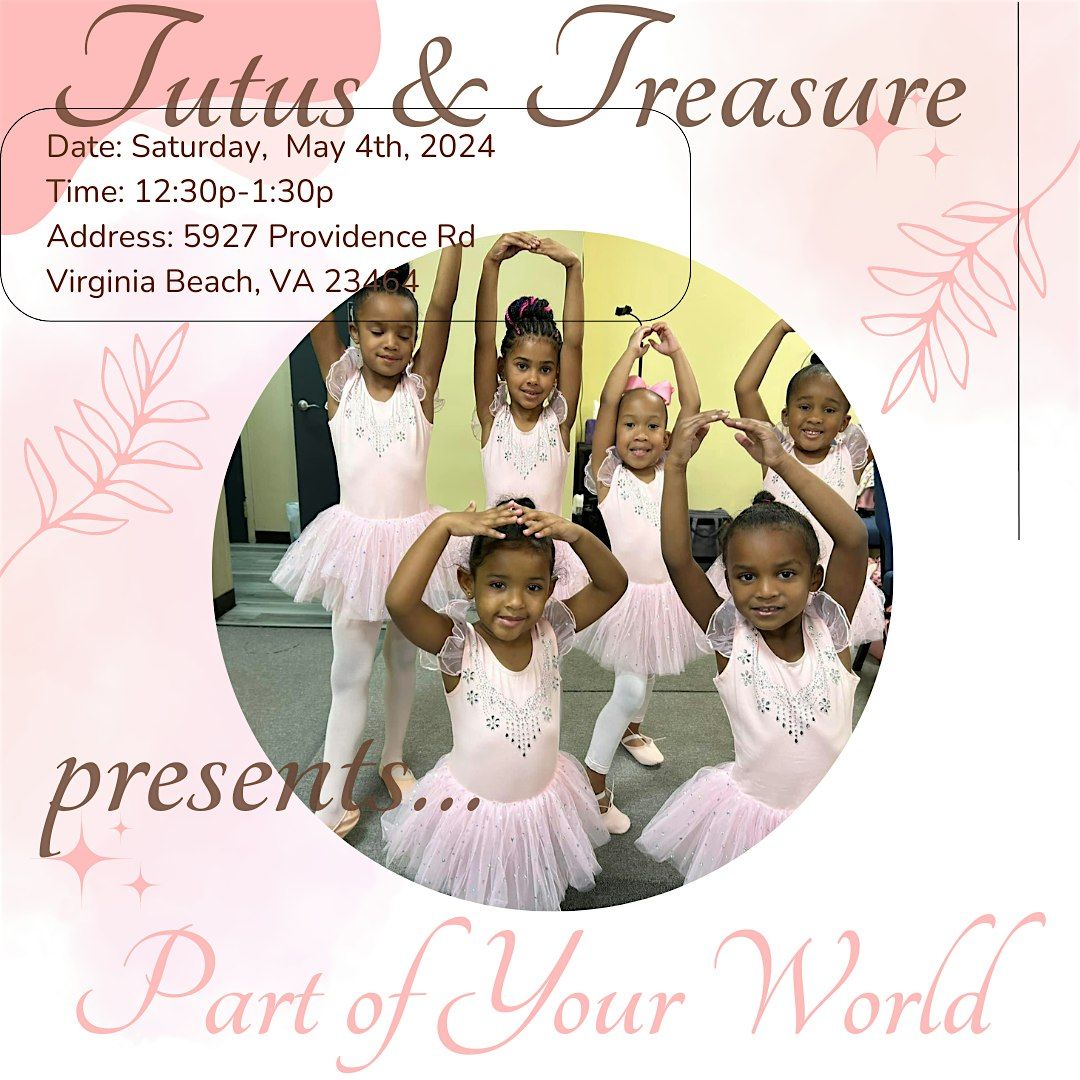 Tutus and Treasure\u2019s Spring Recital - \u201cPart of Your World\u201d