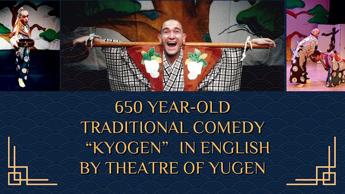 650 year-old Traditional Comedy \u201cKyogen\u201d in English by Theatre of Yugen
