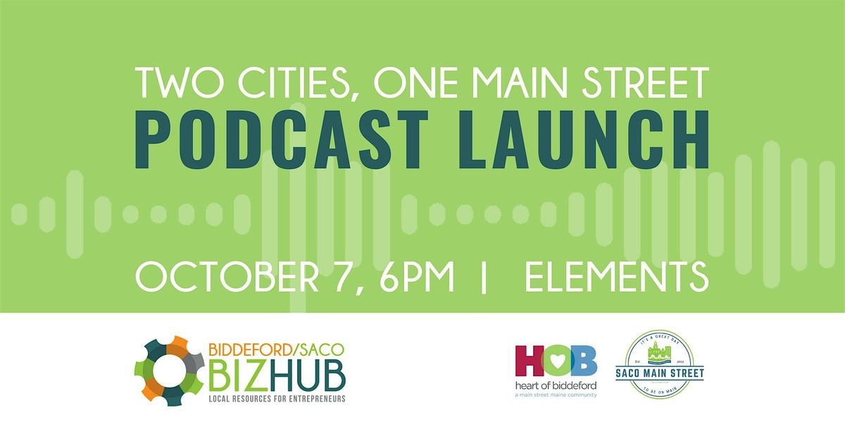 Biddeford Saco BizHub Podcast & Resource Website Launch