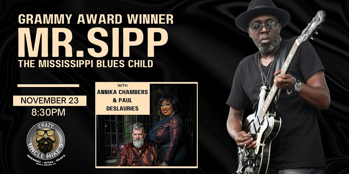 Mr.Sipp "The Mississippi Blues Child" & Annika Chambers & Paul Deslauries