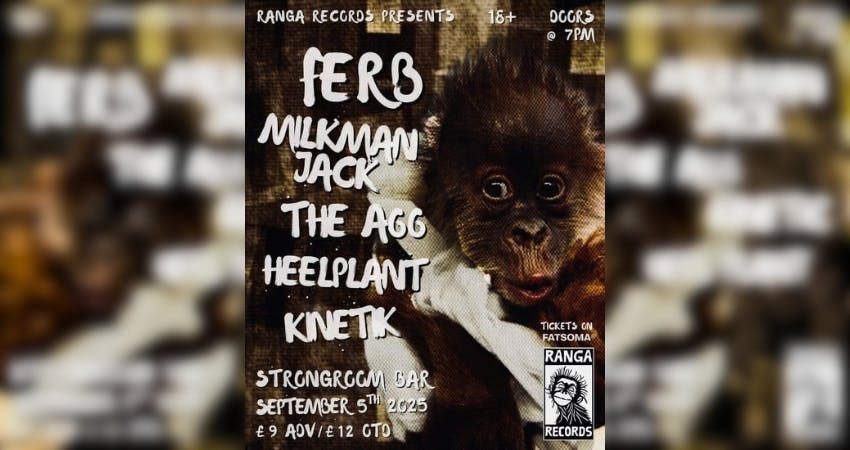 Ranga Records Presents: Ferb, Milkman Jack, The A66, Heelplant, Kinetik