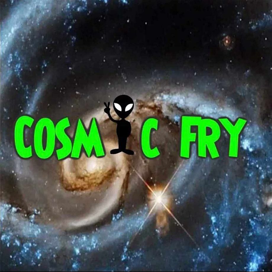 Cosmic Fry'd Comedy