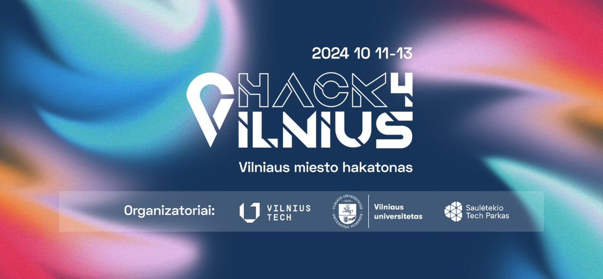 Vilniaus miesto hakatonas \u201eHack4Vilnius\u201d 2024