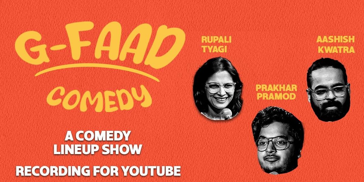 G - FAAD COMEDY - A Stand Up Comedy Lineup