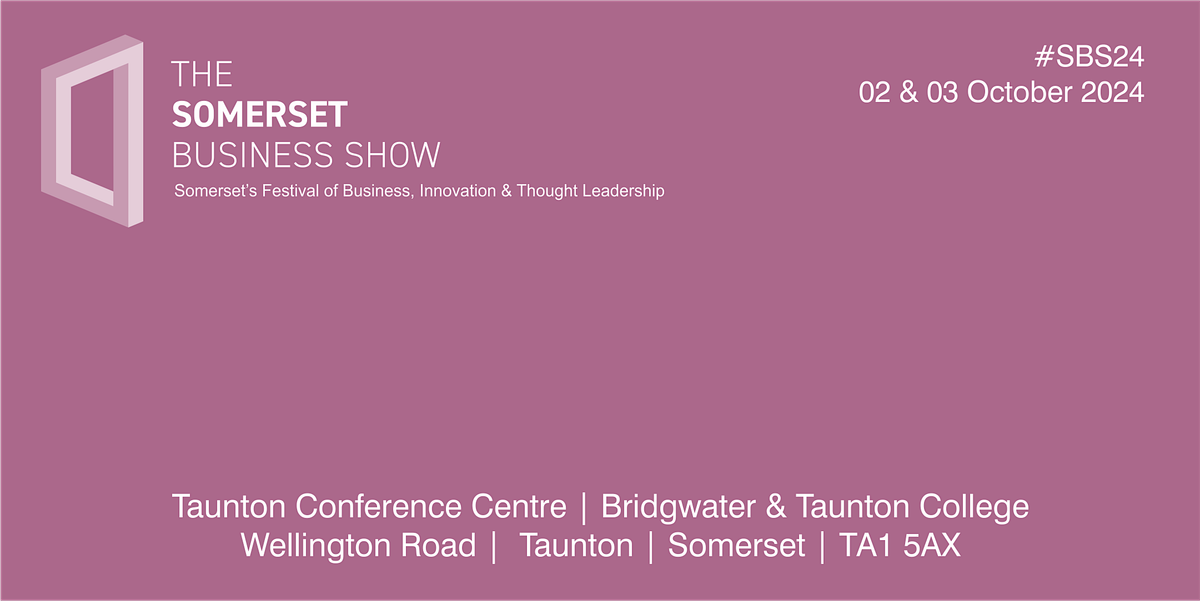 #SBS24  The  Somerset Business Show 2024