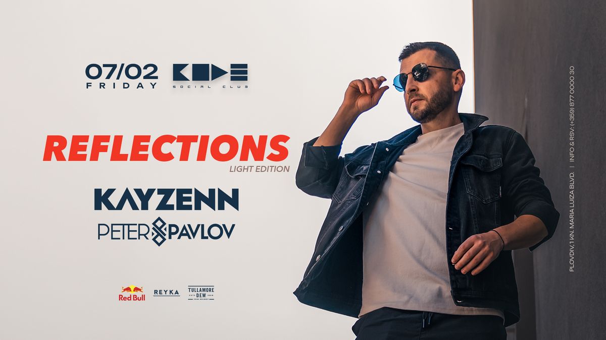 Kayzenn, Peter Pavlov x REFLECTIONS x Club Code x 07 Feb