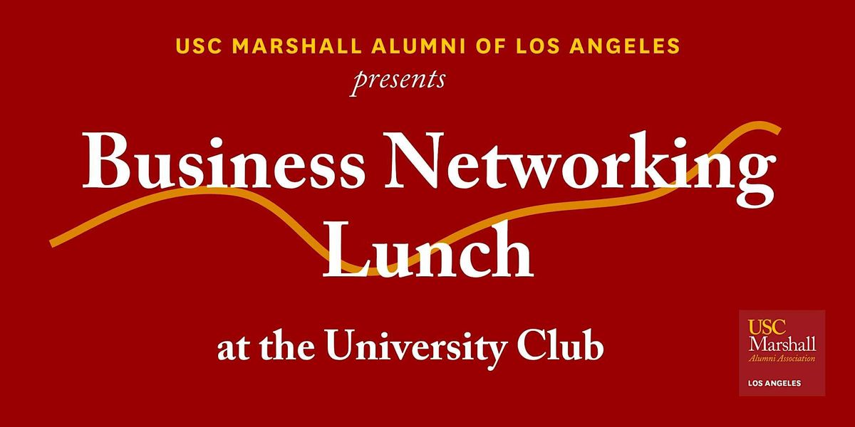 USC Marshall Alumni of Los Angeles Networking Luncheon - May 17