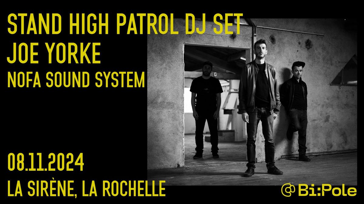 Bi:Pole pr\u00e9sente : STAND HIGH PATROL DJ SET + JOE YORKE + NOFA SOUND SYSTEM 