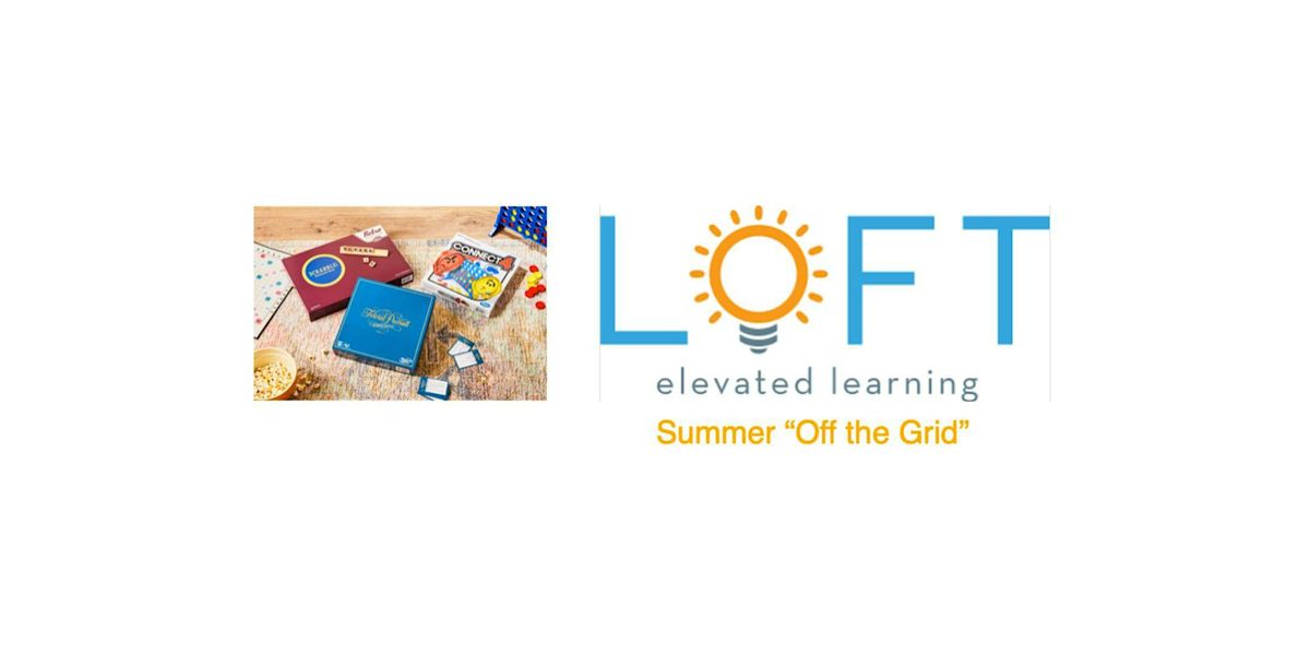 Summer "Off The Grid"- Old School Board Games for Kids & Teens