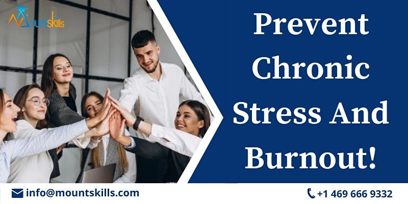 Learn How To Prevent And Treat Chronic Stress And Burnout!