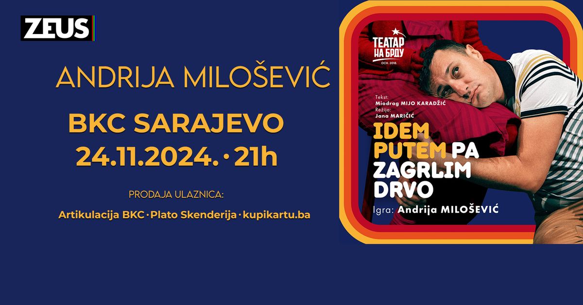 ANDRIJA MILO\u0160EVI\u0106 - IDEM PUTEM PA ZAGRLIM DRVO