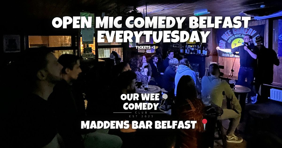 OPEN MIC COMEDY BELFAST | MADDENS BAR (OUR WEE COMEDY CLUB.)