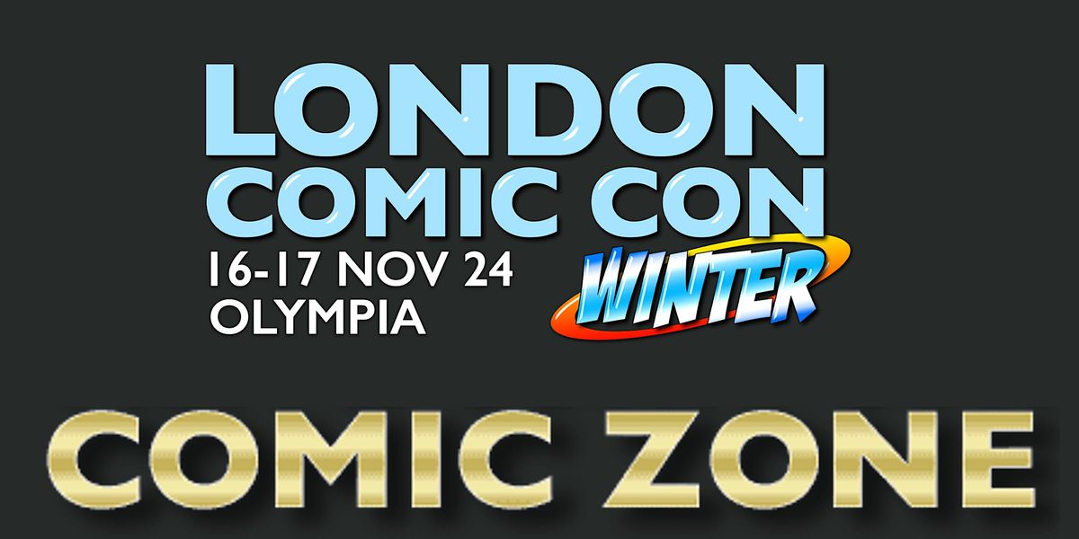 Comic Zone - London Comic Con Winter 2024