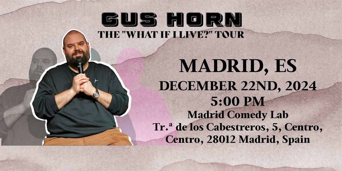 "WHAT IF I LIVE?" - ENGLISH STAND UP COMEDY BY GUS HORN in MADRID