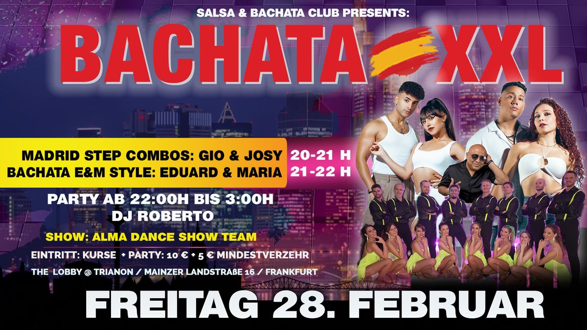 BACHATA XXL \/\/  FREITAG 28. FEBRUAR  \/\/  PARTY - SHOWS - STARS - DJ'S