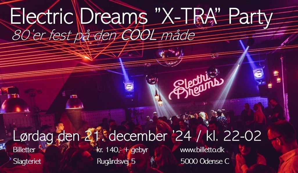 Electric Dreams "X-TRA" Party